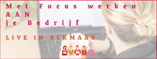 Aanmelding live 'met FOCUS werken AAN je Bedrijf' dag 13 augustus '25