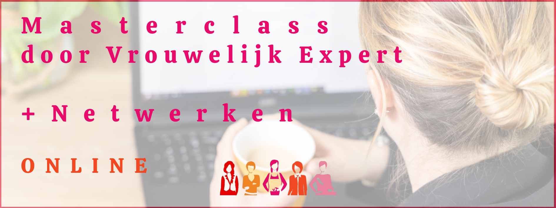 online masterclass en netwerken voor vrouwelijke ondernemers
