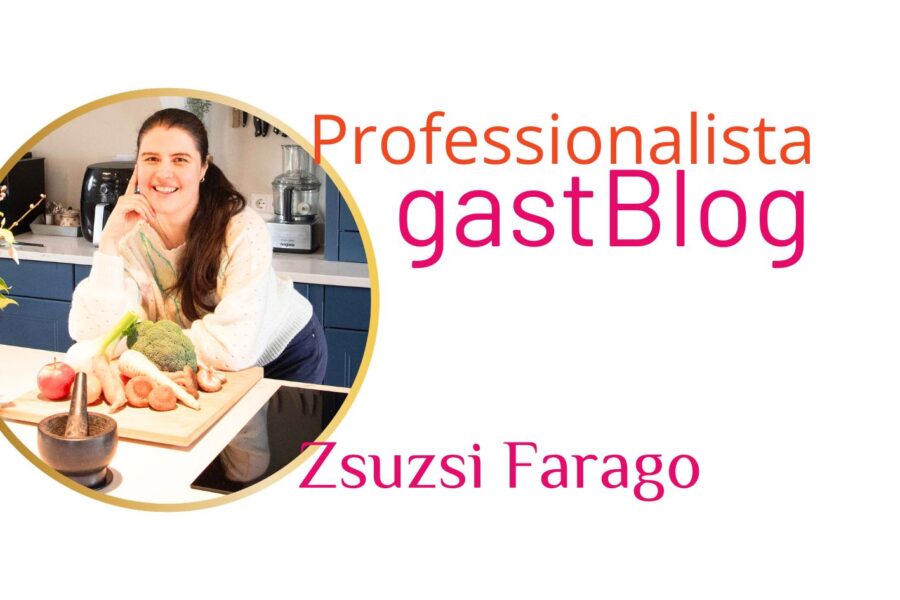Gastblog: Professionalista ZsuZsi Farago – Wat is gezonde voeding? Het antwoord is persoonlijker dan je denkt.